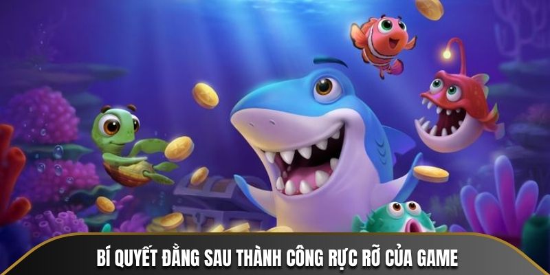 Bí quyết đằng sau thành công rực rỡ của game